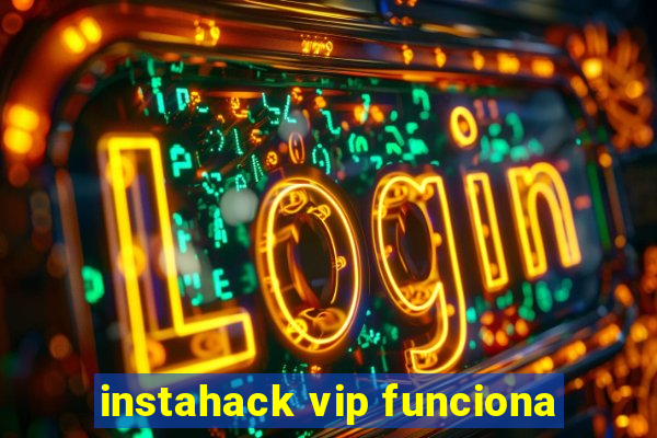 instahack vip funciona